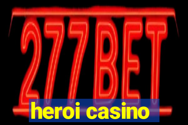 heroi casino